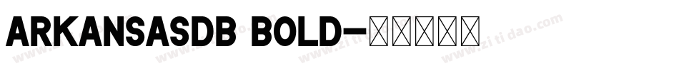 ArkansasDB Bold字体转换